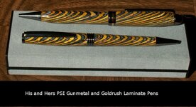 His and Hers Gunmetal Pens in Goldrush Laminate .JPG